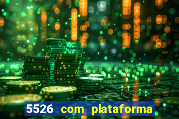 5526 com plataforma de jogos